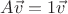 $A\vec v = 1\vec v$