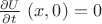 $\frac{\partial U}{\partial t}\ (x,0)=0$