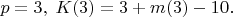 $p=3,\;K(3)=3+m(3)-10.$
