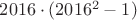 $2016\cdot(2016^2-1)$