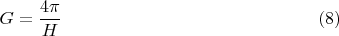 $$G = \frac{4\pi\apha}{H} \eqno (8)$$