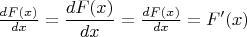 $\frac{dF(x)}{dx}=\dfrac{dF(x)}{dx}=\tfrac{dF(x)}{dx}=F'(x)$
