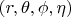 $(r, \theta, \phi, \eta)$