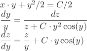 $$
\begin{array}{l} 
x \cdot y +y^2/2 = C/2 \\ 
\dfrac{dy}{y}=\dfrac{dz}{z+C\cdot y^2\cos(y)} \\
\dfrac{dz}{dy}=\dfrac{z}{y}+C\cdot y \cos(y) 
\end{array}
$$