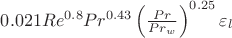 $0.021Re^{0.8}Pr^{0.43}\left ( \frac{Pr}{Pr_{w}}} \right )^{0.25}\varepsilon_{l}$