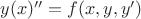 $y(x)''=f(x,y,y')$