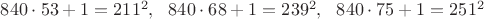 $840 \cdot 53+1=211^2,\ \ 840 \cdot 68+1=239^2,\ \ 840 \cdot 75+1=251^2$