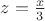 $z = \frac{x}{3}$