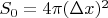 $S_{0}=4\pi (\Delta x)^{2}$
