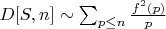 $D[S,n] \sim \sum_{p \leq n} \frac {f^2(p)} {p}$