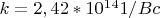 $k=2,42*10^1^41/Bc$