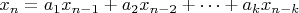 $x_n=a_1x_{n-1}+a_2x_{n-2}+\cdots+a_kx_{n-k}$