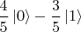 $\dfrac45\,|0\rangle-\dfrac35\,|1\rangle$