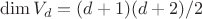 $\dim V_d=(d+1)(d+2)/2$