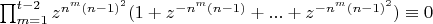 $\prod_{m=1}^{t-2}{z^{n^m(n-1)^2}(1+z^{-n^m(n-1)}+...+z^{-n^m(n-1)^2})}\equiv 0$