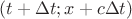 $(t+\Delta t;x+c\Delta t)$