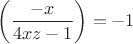 $$
\left(\frac{-x}{4xz-1}\right)=-1
$$
