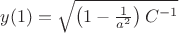 $y(1)=\sqrt{\left(1-\frac{1}{a^2}\right)C^{-1}}$