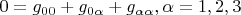 $0=g_{00}+g_{0\alpha}+g_{\alpha\alpha},         \alpha=1,2,3$