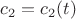 $c_2=c_2(t)$