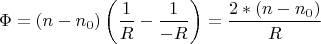 $$\Phi = (n - n_0)\left (\frac{1}{R} - \frac{1}{-R} \right) = \frac{2*(n - n_0)}{R}$$