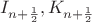 $I_{n+\frac{1}{2}}, K_{n+\frac{1}{2}}$