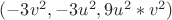 $( -3v^2 , -3u^2, 9u^2*v^2 )$