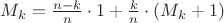 $M_k=\frac{n-k}{n}\cdot1+\frac{k}{n}\cdot (M_k + 1)$
