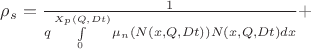 $\rho_{s}=\frac{1}{q\int\limits_{0}^{X_{p}(Q,Dt)}{\mu_n(N(x,Q,Dt))N(x,Q,Dt)dx}}+$