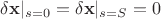 $\delta \mathbf x|_{s=0}=\delta \mathbf x|_{s=S}=0$
