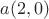 $a(2,0)$