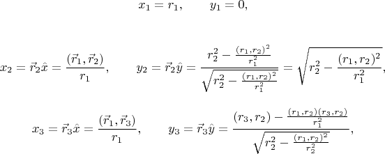 $$x_1 = r_1, \qquad y_1 = 0, $$

$$x_2 = \vec{r}_2 \hat x = \frac {(\vec r_1,\vec r_2)}{r_1}, \qquad
y_2 = \vec{r}_2 \hat y = \frac {r_2^2 - \frac{(r_1,r_2)^2} {r_1^2}} { \sqrt{ r_2^2 - \frac{(r_1,r_2)^2} {r_1^2} } } = \sqrt{ r_2^2 - \frac{(r_1,r_2)^2} {r_1^2} }, $$

$$x_3 = \vec{r}_3 \hat x = \frac {(\vec r_1,\vec r_3)}{r_1}, \qquad
y_3 = \vec{r}_3 \hat y = \frac {(r_3,r_2) - \frac{(r_1,r_2)(r_3,r_2)} {r_1^2}} { \sqrt{ r_2^2 - \frac{(r_1,r_2)^2} {r_2^2} } }, $$
