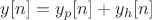 $y[n]=y_p[n]+y_h[n]$