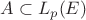$A \subset L_p (E)$