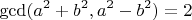 $$\gcd(a^2+b^2,a^2-b^2)=2$$