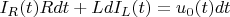 $I_R(t)Rdt + LdI_L(t) = u_0(t)dt$
