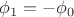 $\phi_1=-\phi_0$