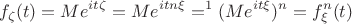 $$f_\zeta(t)=M e^{it\zeta}=M e^{it n\xi}=^{1}(M e^{it\xi})^n=f_\xi^n(t)$$