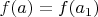 $f(a)=f(a_1)$