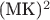 (MK)^2