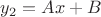 $y_2=Ax+B$