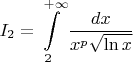 $$I_2=\int\limits_{2}^{+\infty}\frac{dx}{x^{p} \sqrt{\ln{x}}}$$