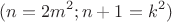$$(n=2m^2; n+1=k^2)$$
