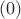 $$(0)$$