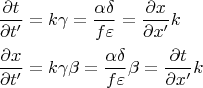 % MathType!MTEF!2!1!+-
% feaagaart1ev2aqatCvAUfeBSjuyZL2yd9gzLbvyNv2CaerbuLwBLn
% hiov2DGi1BTfMBaeXatLxBI9gBaerbd9wDYLwzYbItLDharqqtubsr
% 4rNCHbGeaGqiVu0Je9sqqrpepC0xbbL8F4rqqrFfpeea0xe9Lq-Jc9
% vqaqpepm0xbba9pwe9Q8fs0-yqaqpepae9pg0FirpepeKkFr0xfr-x
% fr-xb9adbaqaaeGaciGaaiaabeqaamaabaabaaGceaqabeaadaWcaa
% qaaiabgkGi2kaadshaaeaacqGHciITcaWG0bGaai4jaaaacqGH9aqp
% caWGRbGaeq4SdCMaeyypa0ZaaSaaaeaacqaHXoqycqaH0oazaeaaca
% WGMbGaeqyTdugaaiabg2da9maalaaabaGaeyOaIyRaamiEaaqaaiab
% gkGi2kaadIhacaGGNaaaaiaadUgaaeaadaWcaaqaaiabgkGi2kaadI
% haaeaacqGHciITcaWG0bGaai4jaaaacqGH9aqpcaWGRbGaeq4SdCMa
% eqOSdiMaeyypa0ZaaSaaaeaacqaHXoqycqaH0oazaeaacaWGMbGaeq
% yTdugaaiabek7aIjabg2da9maalaaabaGaeyOaIyRaamiDaaqaaiab
% gkGi2kaadIhacaGGNaaaaiaadUgaaaaa!6829!
$\begin{gathered}
  \frac{{\partial t}}
{{\partial t'}} = k\gamma  = \frac{{\alpha \delta }}
{{f\varepsilon }} = \frac{{\partial x}}
{{\partial x'}}k \hfill \\
  \frac{{\partial x}}
{{\partial t'}} = k\gamma \beta  = \frac{{\alpha \delta }}
{{f\varepsilon }}\beta  = \frac{{\partial t}}
{{\partial x'}}k \hfill \\ 
\end{gathered} $