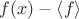 $f(x)-\left\langle f \right\rangle$