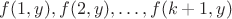 $f(1,y), f(2,y), &hellip; , f(k+1,y)$