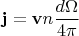 $$\mathbf{j}=\mathbf{v} n \dfrac{d\Omega}{4\pi}$$