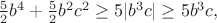 $\frac 52 b^4+\frac 52 b^2c^2 \ge 5|b^3c| \ge 5b^3c,$