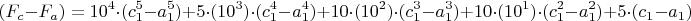 $$(F_c-F_a)=10^4\cdot(c_1^5-a_1^5)+ 5\cdot (10^3)\cdot(c_1^4-a_1^4)+ 10\cdot (10^2)\cdot(c_1^3-a_1^3)+ 10\cdot (10^1)\cdot(c_1^2-a_1^2)+ 5\cdot(c_1-a_1)$$